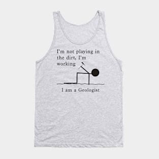 Not Playing, Working - Geologist Tank Top